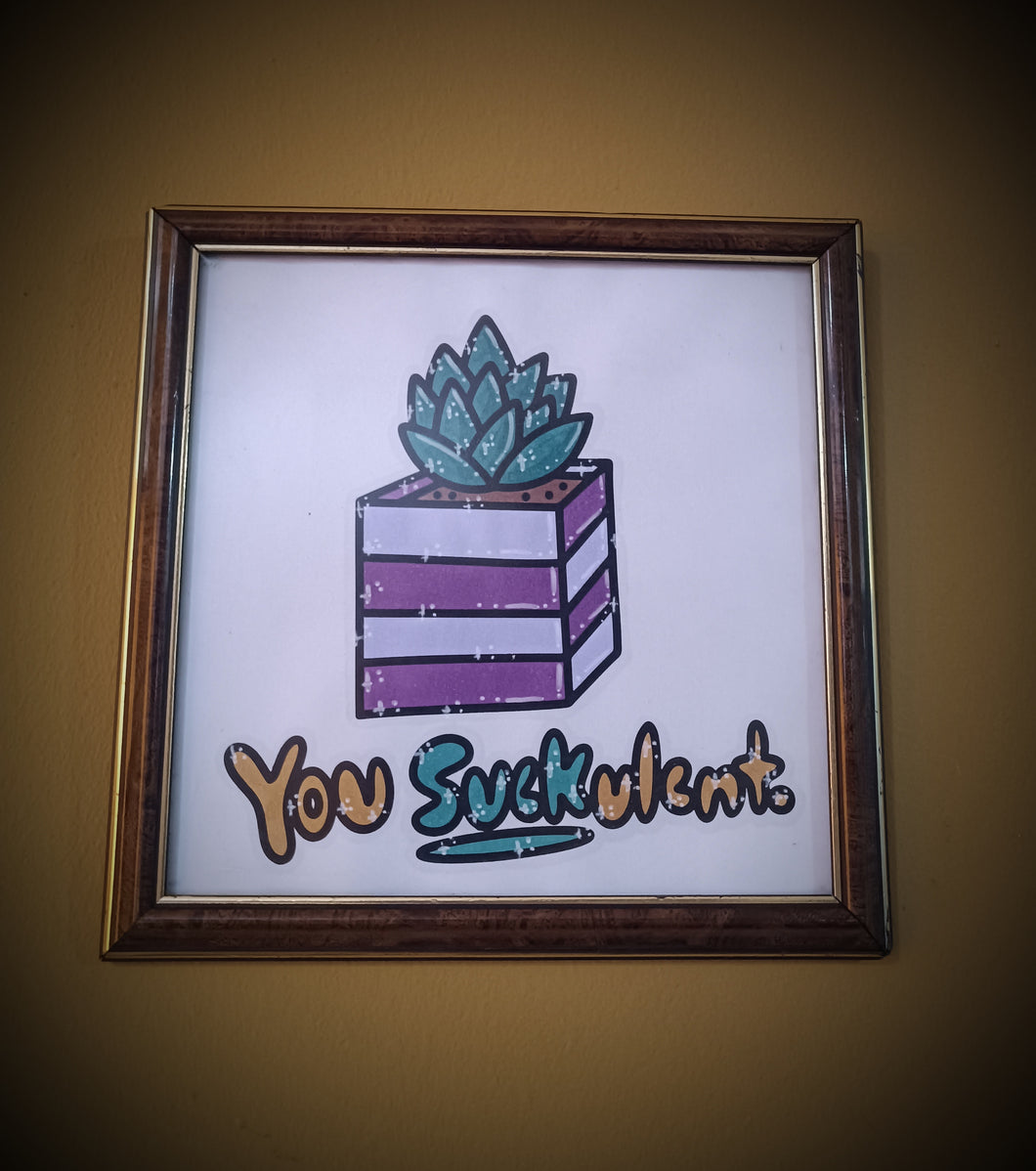 You Suckulent